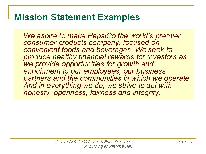 Mission Statement Examples We aspire to make Pepsi. Co the world’s premier consumer products