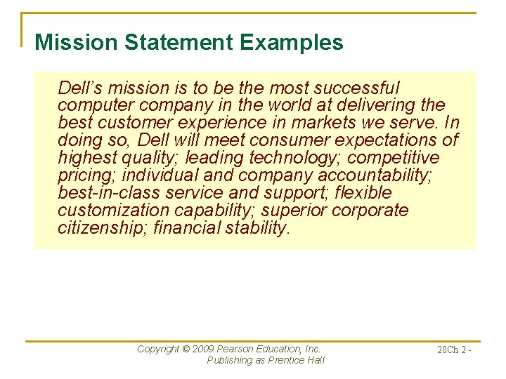 Mission Statement Examples Dell’s mission is to be the most successful computer company in