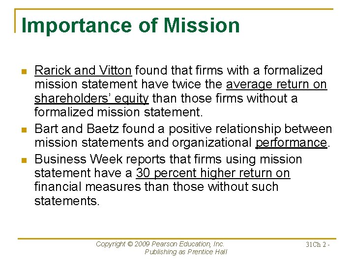 Importance of Mission n Rarick and Vitton found that firms with a formalized mission