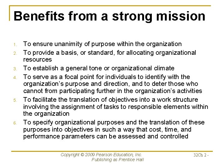 Benefits from a strong mission 1. 2. 3. 4. 5. 6. To ensure unanimity