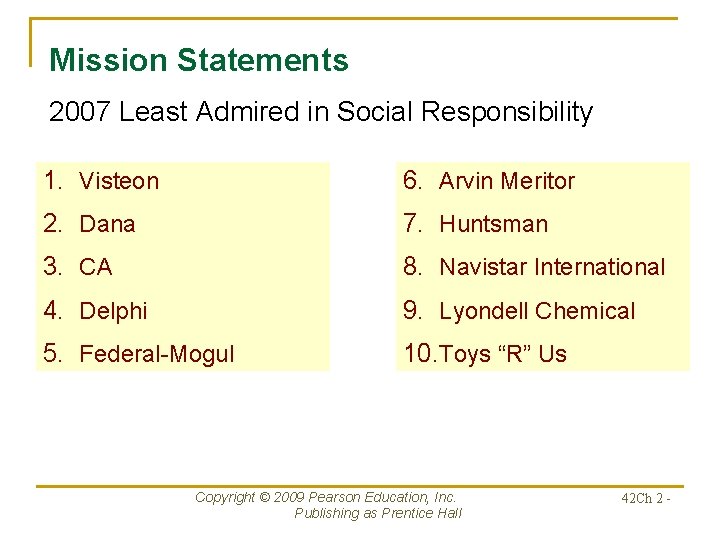 Mission Statements 2007 Least Admired in Social Responsibility 1. Visteon 6. Arvin Meritor 2.