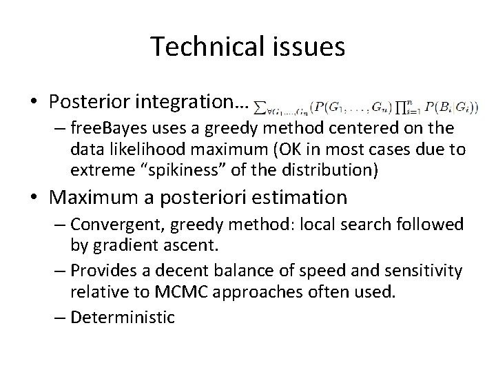Technical issues • Posterior integration… – free. Bayes uses a greedy method centered on