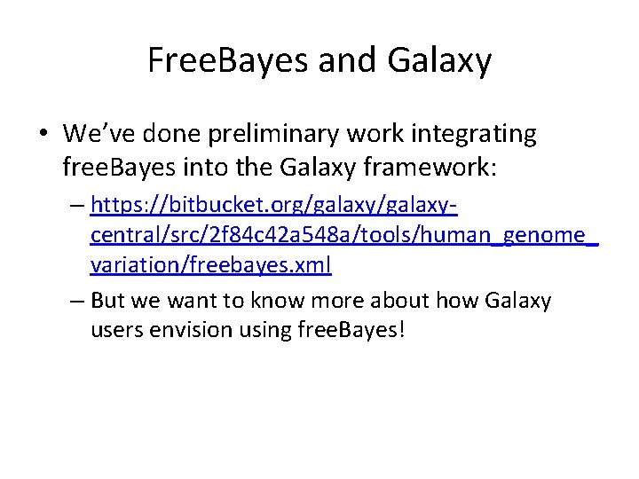 Free. Bayes and Galaxy • We’ve done preliminary work integrating free. Bayes into the