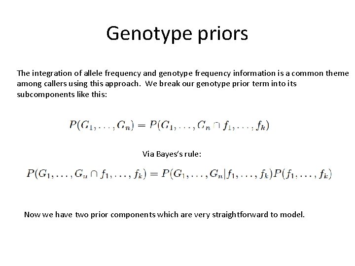 Genotype priors The integration of allele frequency and genotype frequency information is a common