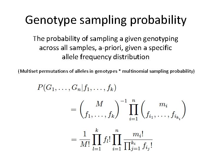 Genotype sampling probability The probability of sampling a given genotyping across all samples, a-priori,