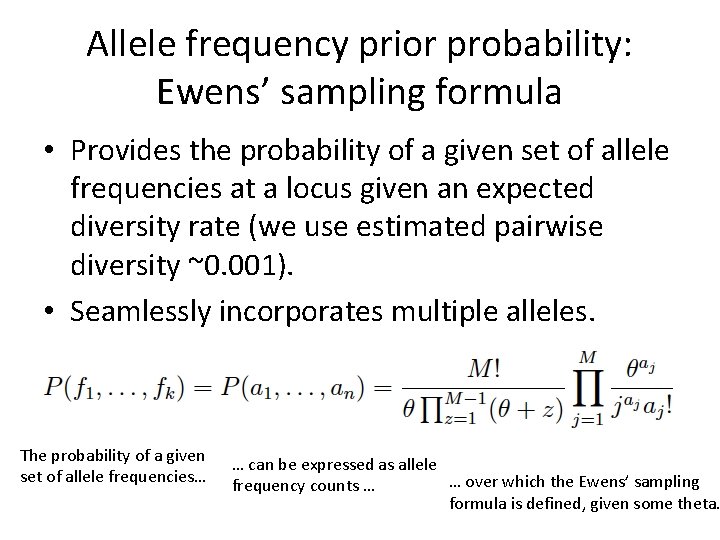 Allele frequency prior probability: Ewens’ sampling formula • Provides the probability of a given