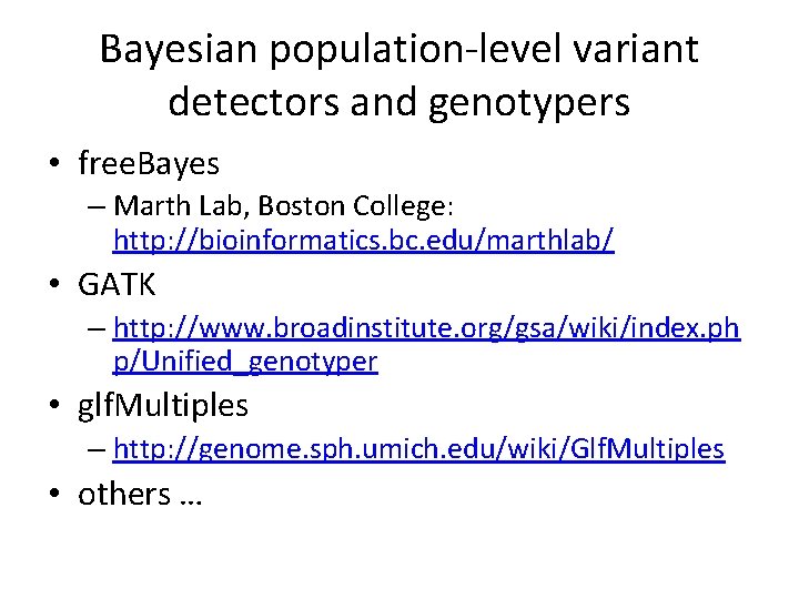 Bayesian population-level variant detectors and genotypers • free. Bayes – Marth Lab, Boston College: