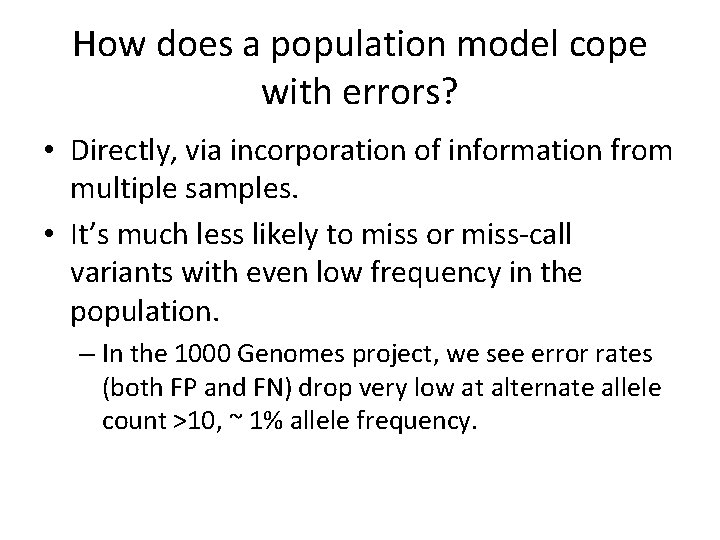 How does a population model cope with errors? • Directly, via incorporation of information