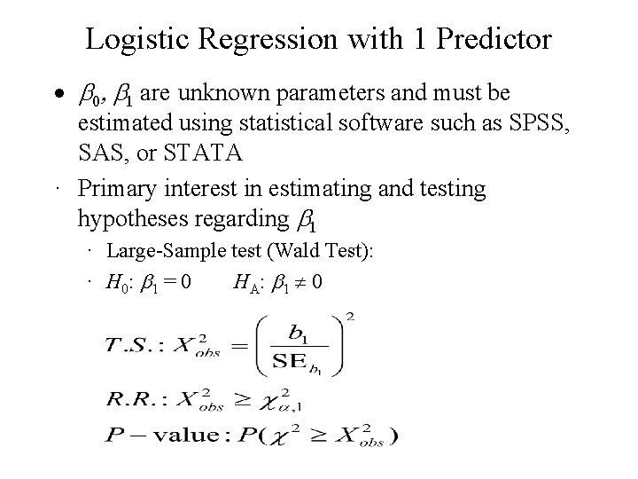 Logistic Regression with 1 Predictor · b 0, b 1 are unknown parameters and