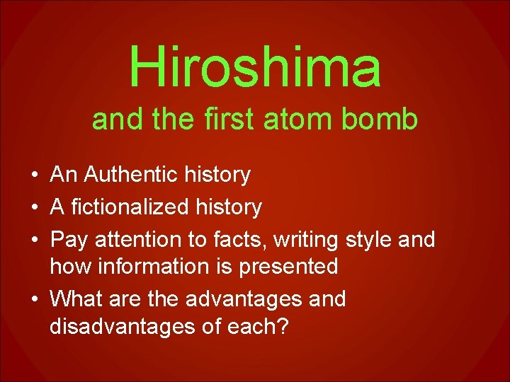 Hiroshima and the first atom bomb • An Authentic history • A fictionalized history