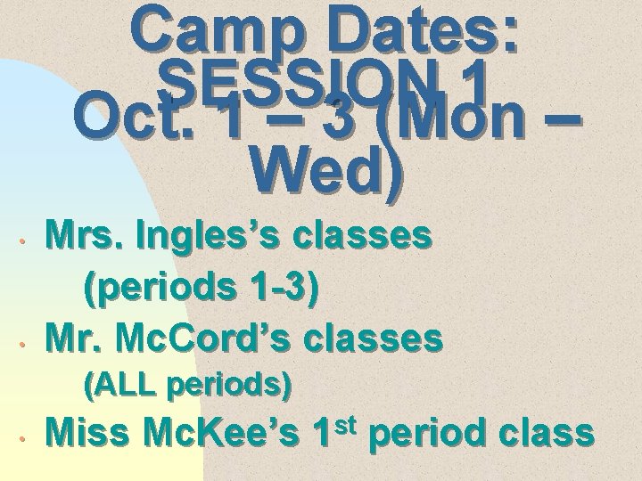 Camp Dates: SESSION 1 Oct. 1 – 3 (Mon – Wed) • • Mrs.