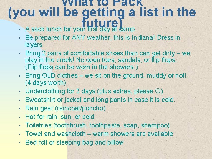 What to Pack (you will be getting a list in the future) A sack