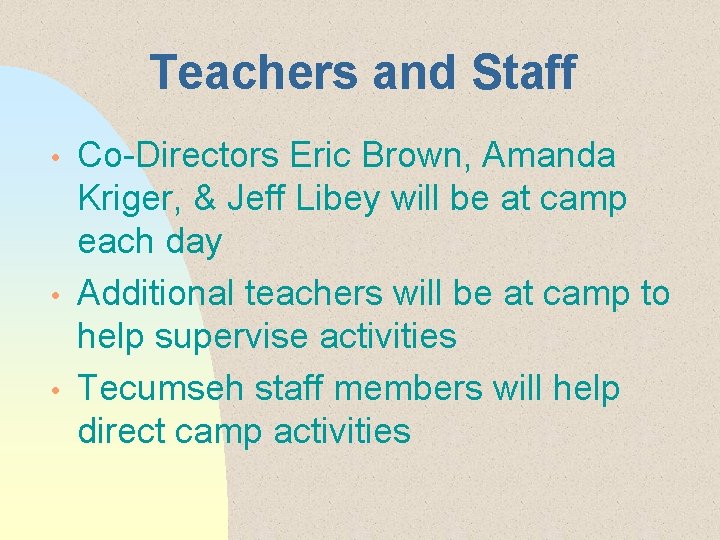 Teachers and Staff • • • Co-Directors Eric Brown, Amanda Kriger, & Jeff Libey
