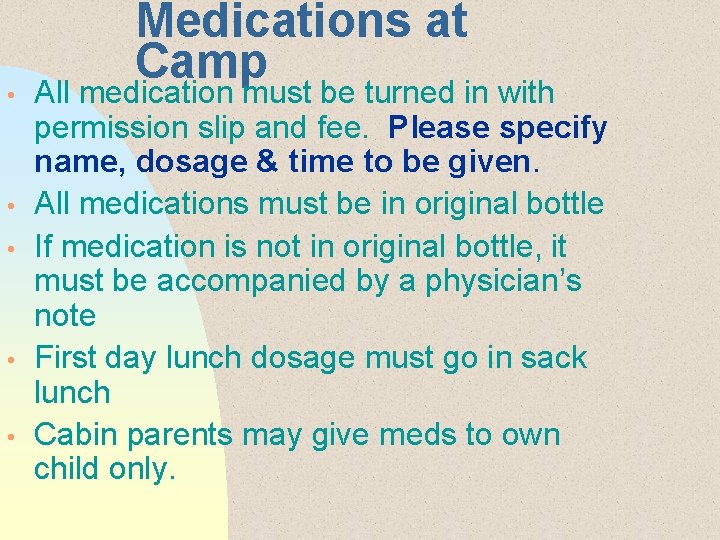  • • • Medications at Camp All medication must be turned in with