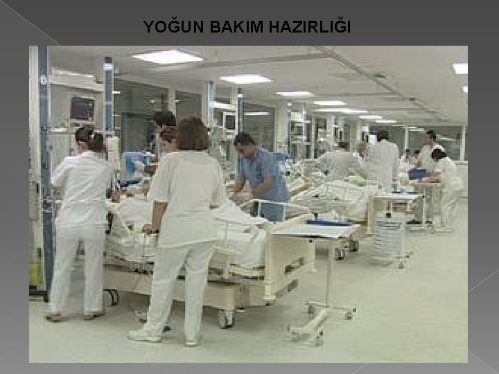 YOĞUN BAKIM HAZIRLIĞI 