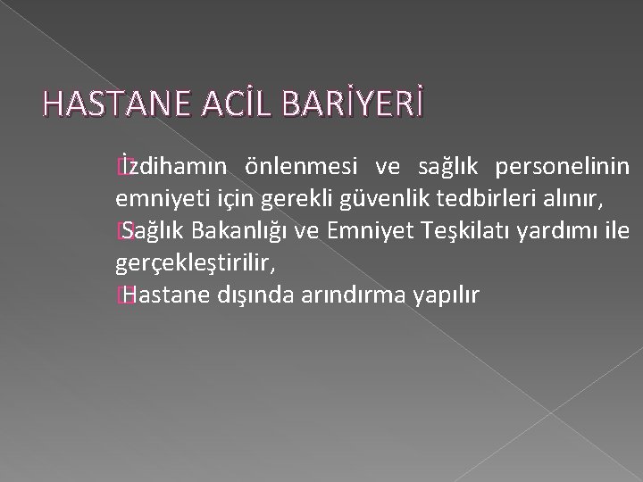 HASTANE ACİL BARİYERİ � İzdihamın önlenmesi ve sağlık personelinin emniyeti için gerekli güvenlik tedbirleri