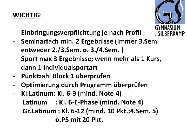 WICHTIG: - Einbringungsverpflichtung je nach Profil - Seminarfach min. 2 Ergebnisse (immer 3. Sem.