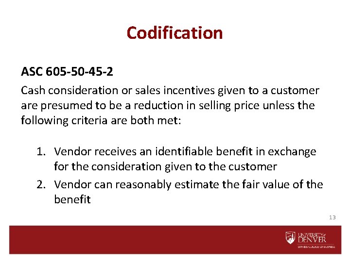 Codification ASC 605 -50 -45 -2 Cash consideration or sales incentives given to a