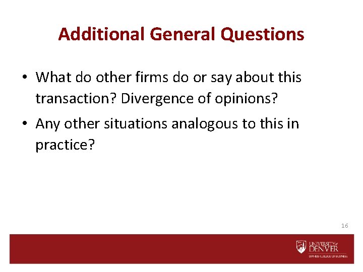 Additional General Questions • What do other firms do or say about this transaction?