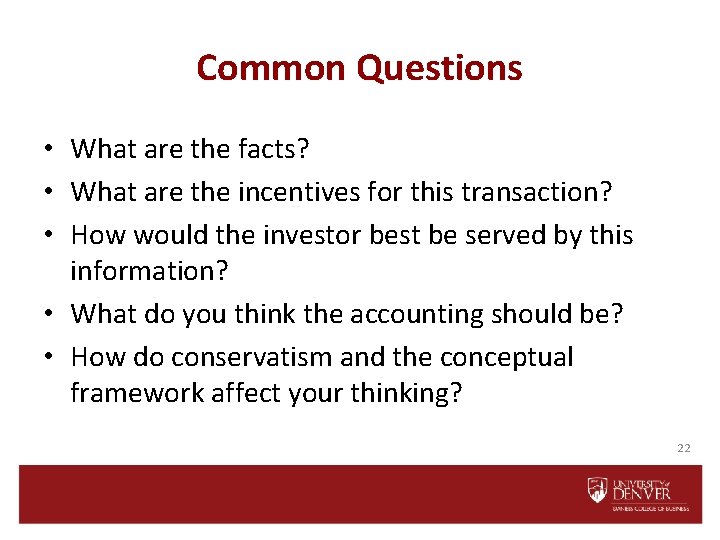 Common Questions • What are the facts? • What are the incentives for this