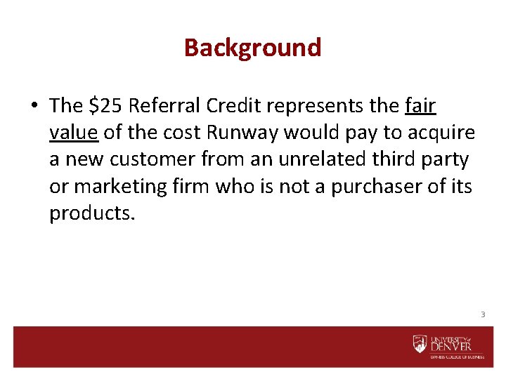 Background • The $25 Referral Credit represents the fair value of the cost Runway