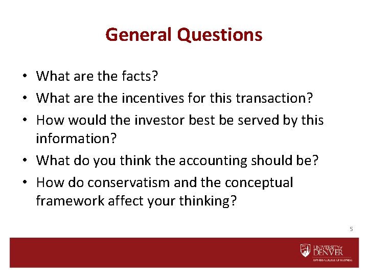 General Questions • What are the facts? • What are the incentives for this