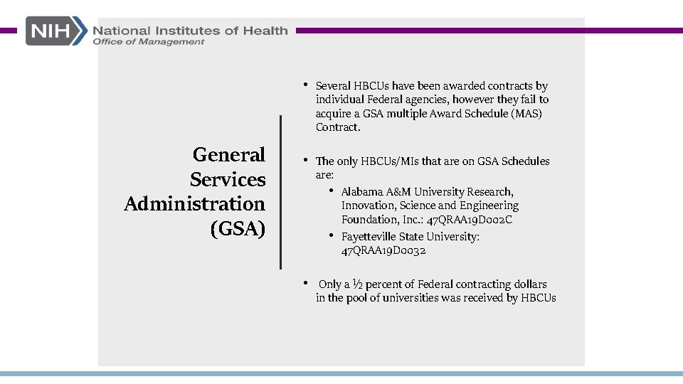  • Several HBCUs have been awarded contracts by individual Federal agencies, however they