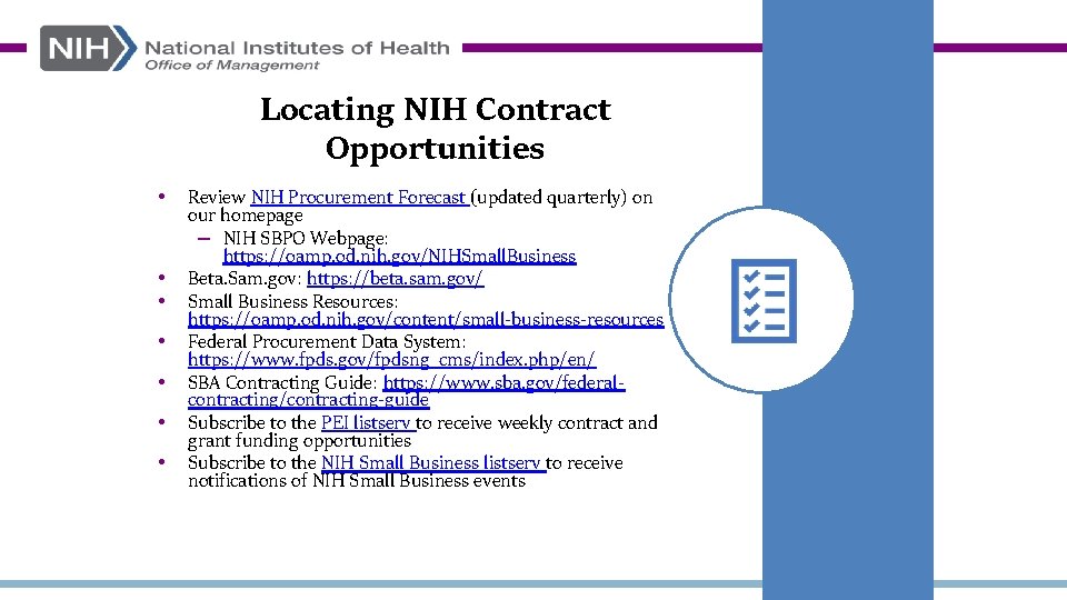 Locating NIH Contract Opportunities • • Review NIH Procurement Forecast (updated quarterly) on our