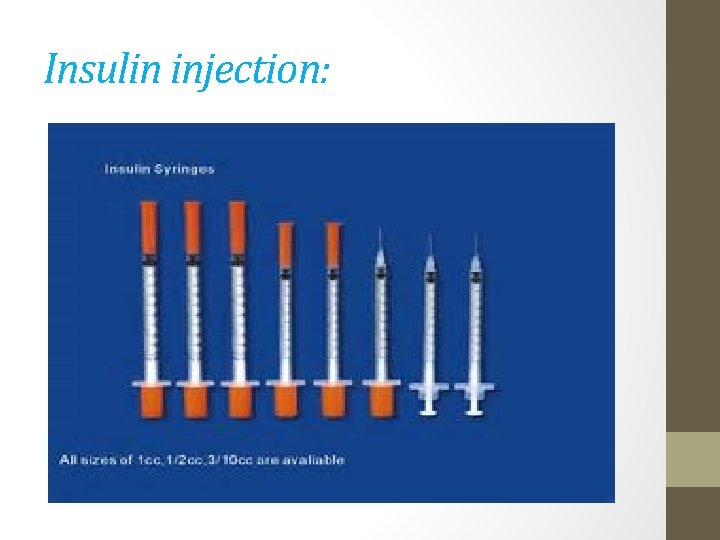 Insulin injection: 