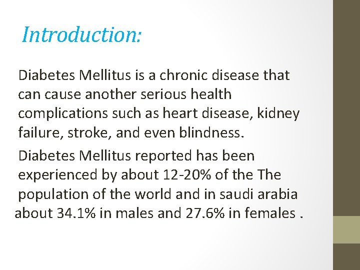 Introduction: Diabetes Mellitus is a chronic disease that can cause another serious health complications