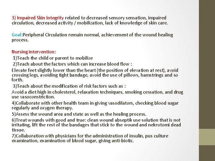 3) Impaired Skin Integrity related to decreased sensory sensation, impaired circulation, decreased activity /