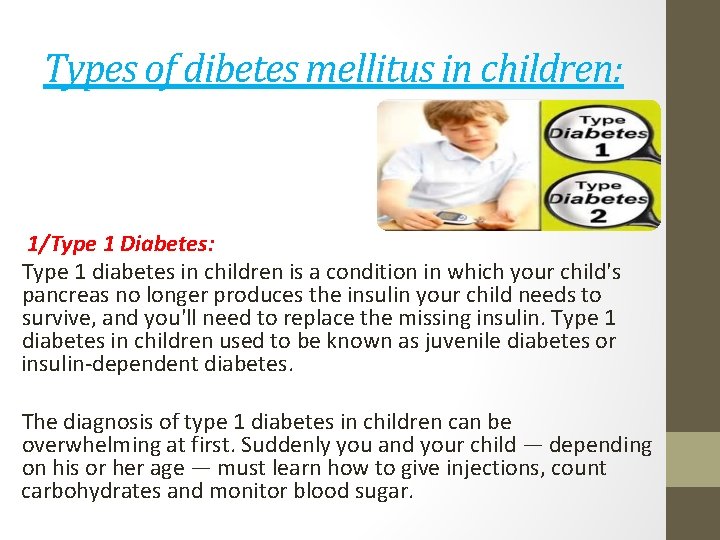 Types of dibetes mellitus in children: 1/Type 1 Diabetes: Type 1 diabetes in children