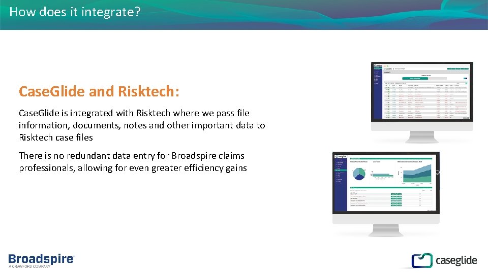 How does it integrate? Case. Glide and Risktech: Case. Glide is integrated with Risktech