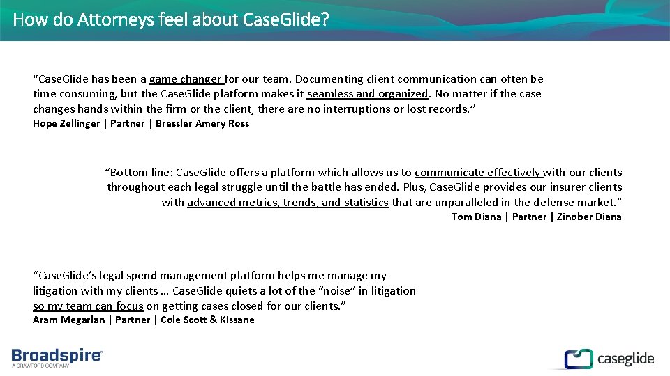 How do Attorneys feel about Case. Glide? “Case. Glide has been a game changer