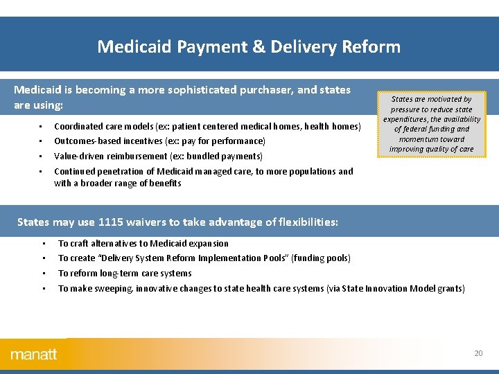  Medicaid Payment & Delivery Reform Medicaid is becoming a more sophisticated purchaser, and