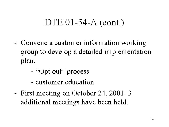 DTE 01 -54 -A (cont. ) - Convene a customer information working group to