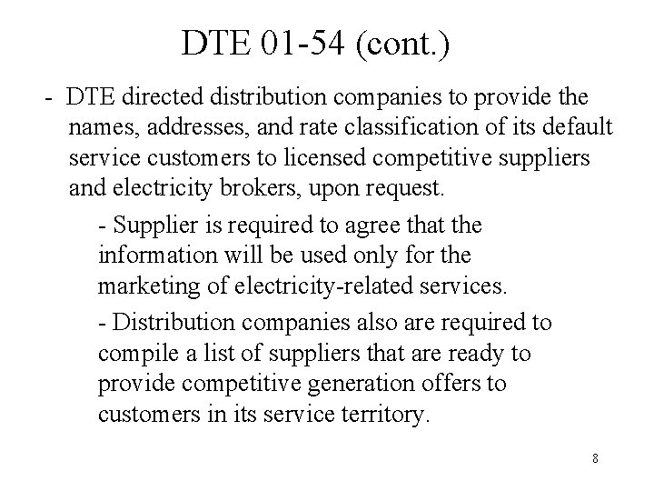 DTE 01 -54 (cont. ) - DTE directed distribution companies to provide the names,