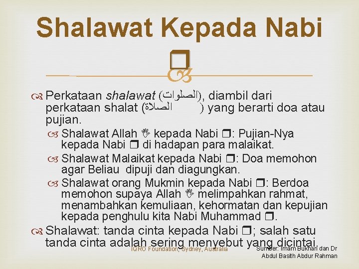 Shalawat Kepada Nabi Perkataan shalawat ( )ﺍﻟﺼﻠﻮﺍﺕ , diambil dari perkataan shalat ( ﺍﻟﺼﻼﺓ