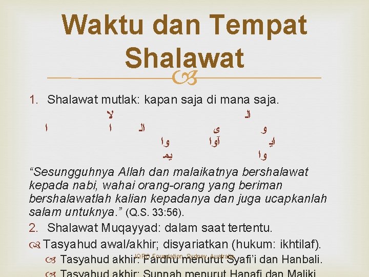 Waktu dan Tempat Shalawat 1. Shalawat mutlak: kapan saja di mana saja. ﻻ ﺍﻟ