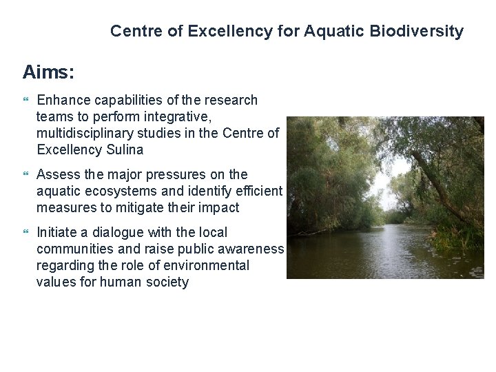 Centre of Excellency for Aquatic Biodiversity Aims: Enhance capabilities of the research teams to