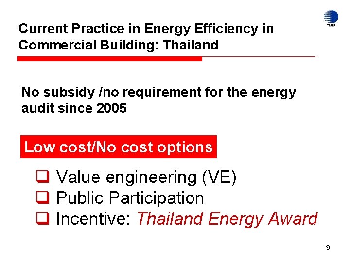Current Practice in Energy Efficiency in Commercial Building: Thailand No subsidy /no requirement for
