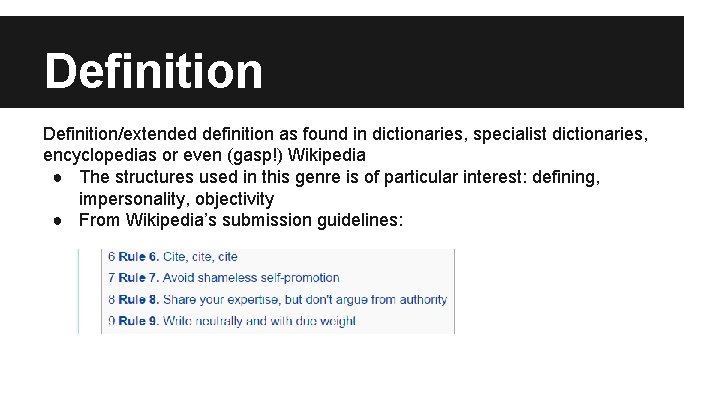 Definition/extended definition as found in dictionaries, specialist dictionaries, encyclopedias or even (gasp!) Wikipedia ●