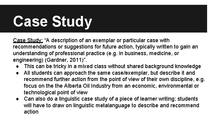 Case Study: “A description of an exemplar or particular case with recommendations or suggestions