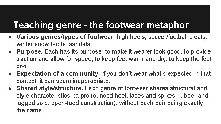 Teaching genre - the footwear metaphor ● Various genres/types of footwear: high heels, soccer/football