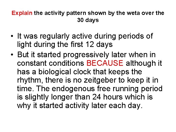 Explain the activity pattern shown by the weta over the 30 days • It