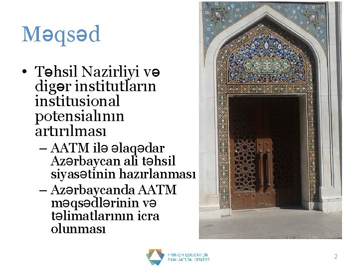 Məqsəd • Təhsil Nazirliyi və digər institutların institusional potensialının artırılması – AATM ilə əlaqədar