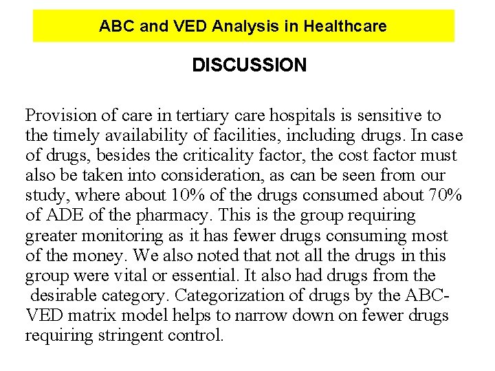 ABC and VED Analysis in Healthcare DISCUSSION Provision of care in tertiary care hospitals