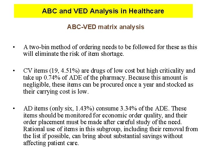 ABC and VED Analysis in Healthcare ABC-VED matrix analysis • A two-bin method of