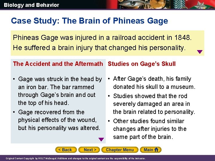 Biology and Behavior Case Study: The Brain of Phineas Gage was injured in a