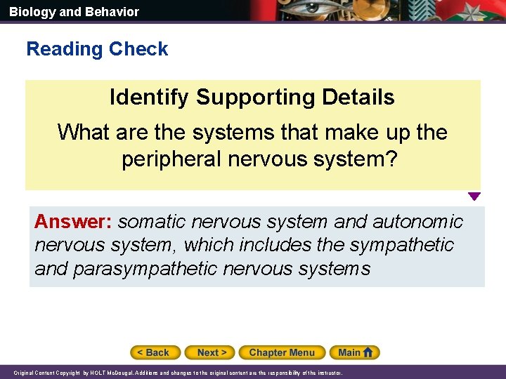 Biology and Behavior Reading Check Identify Supporting Details What are the systems that make